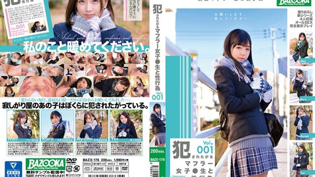 JAV Media Station BAZX-178 Sexual Acts With Sch**lgirls In Scarves Who Want To Get Raped vol. 001