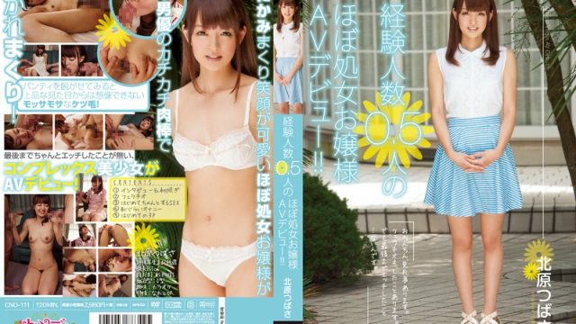 CND-111 Almost Virgin Princess Makes Her Porn Debut!! Tsubasa Kitahara